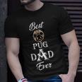 Best Pug Dad Ever Fathers Day Gift For Pug Lovers Gift For Mens Unisex T-Shirt Gifts for Him