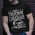 Best Truckin Dad Ever Truck Driver Fathers Day Gift Gift For Mens Unisex T-Shirt Gifts for Him