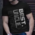 Best Uncle Ever Fathers DayGift For Uncle 2018 Gift For Mens Unisex T-Shirt Gifts for Him