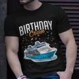 Birthday Cruise Vacation Party Trip Cruise Ship Gift Unisex T-Shirt Gifts for Him