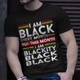 I Am Black Every Month But This Month Im Blackity Black V2 T-Shirt Gifts for Him