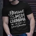 Blessed To Be Called Mom Grandma Greatgrandma Mothers Day Unisex T-Shirt Gifts for Him