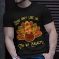 You Only Like Me For My Breasts Thanksgiving Day T-shirt Gifts for Him
