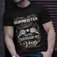 Burmeister Name Gift Burmeister Blood Runs Through My Veins Unisex T-Shirt Gifts for Him