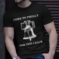 Come To Philly For The Crack Unisex T-Shirt Gifts for Him