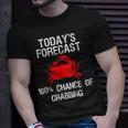 Crabbing - Funny Crab Hunter Todays Forecast Unisex T-Shirt Gifts for Him