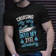 Cruising My Way Into My 21St Birthday Party Supply Vacation T-Shirt Gifts for Him