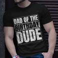 Dad Of The Birthday Dude Birthday Party Proud Dad Of Boys T-Shirt Gifts for Him