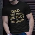 Dad The Man The Pilot The Legend Airlines Airplane Lover Unisex T-Shirt Gifts for Him