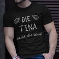 Damen Die Tina Macht Das Schon Idee Zum Muttertag Vornamen T-Shirt Geschenke für Ihn