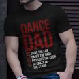 Dance Dad Dancing Dad Of A Dancer Father Gift For Mens Unisex T-Shirt Gifts for Him
