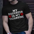 My Daughter Is My Valentine Love Hearts Cute Valentines Day T-Shirt Gifts for Him