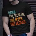 Dawn The Woman The Myth The Legend First Name Dawn Unisex T-Shirt Gifts for Him