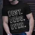 Dedo From Grandchildren For Grandad Best Dedo Ever Gift For Mens Unisex T-Shirt Gifts for Him