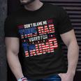 Dont Blame Me This Dad Voted For Trump Support 4Th Of July Unisex T-Shirt Gifts for Him