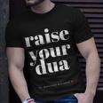 Dont Lower Your Standards Raise Your Dua Unisex T-Shirt Gifts for Him