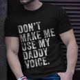 Dont Make Me Use My Daddy Voice Dad Vintage Retro T-Shirt Gifts for Him
