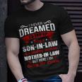 I Never Dreamed Id End Up Being A Son In Law Awesome Mother T-shirt Gifts for Him