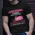 I Never Dreamed Id Grow Up To Be A Super Camping Lady Pink Camp T-shirt Gifts for Him