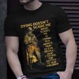 Dying Doesnt Scare Me What Scares Me On Back Unisex T-Shirt Gifts for Him