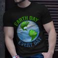 Earth DayShirt Earth Day Every Day Nature Lovers Gift Unisex T-Shirt Gifts for Him