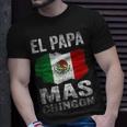 El Papa Mas Chingon Best Mexican Dad And Husband Gift For Mens Unisex T-Shirt Gifts for Him