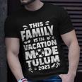 Family Vacation Tulum 2023 Unisex T-Shirt Gifts for Him