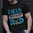 Field Hockey Dad Funny Hockey Player Gift For Mens Unisex T-Shirt Gifts for Him