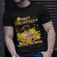 First My Mother Forever My Friend Mothers Day Dog Mom V4 Unisex T-Shirt Gifts for Him