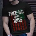 Free-Ish Since 1865 Juneteenth Day Flag Black Pride Tshirt Unisex T-Shirt Gifts for Him
