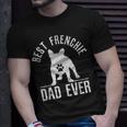 French Bulldog Best Frenchie Dad Ever Dog Paw Gift Gift For Mens Unisex T-Shirt Gifts for Him