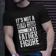 Funny Dad Bod Father Figure Dad Quote Unisex T-Shirt Gifts for Him