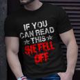 Funny MotorcycleIf You Can Read This She Fell Off Gift For Mens Unisex T-Shirt Gifts for Him
