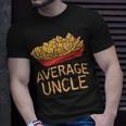 Funny Nacho Average Uncle Cinco De Mayo Mexican Foodie Unisex T-Shirt Gifts for Him