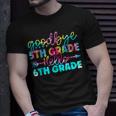 Goodbye 5Th Grade Hello 6Th Grade Here I Come Graduation Unisex T-Shirt Gifts for Him