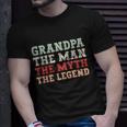 Grandpa The Man The Myth The Legend Grandfather Gift Unisex T-Shirt Gifts for Him