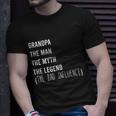 Grandpa The Man The Myth The Legend The Bad Influence Unisex T-Shirt Gifts for Him