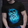 Halloween Horror Nights 2023 See You In The Fog Unisex T-Shirt Gifts for Him