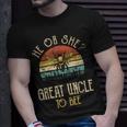 He Or She Great Uncle To Bee New Uncle To Be Unisex T-Shirt Gifts for Him