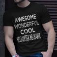 Helicopter Mechanic Gifts Funny Unisex T-Shirt Gifts for Him