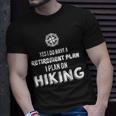 Hiking Retirement Plan Hiking T-shirt Gifts for Him