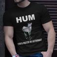 Hum You’D Prefer An Astronaut Unisex T-Shirt Gifts for Him