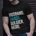 Husband Daddy Soldier Hero Legend Father Gift Military Gift Unisex T-Shirt Gifts for Him