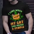 I Like Weed My Cat And Maybe 3 People Stoner Gift Unisex T-Shirt Gifts for Him