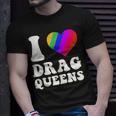 I Love Drag Queens | I Heart Drag Queens | Lover Supporter Unisex T-Shirt Gifts for Him I Love Drag Queens | I Heart Drag Queens | Lover Supporter Unisex T-Shirt Gifts for Him