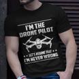 Ich Bin Die Drone Pilot Nehmen Wir An Drone T-Shirt Geschenke für Ihn