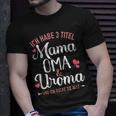 Ich Habe Drei Titel Mama Oma Und Uroma Und Rocke Sie Alle T-Shirt Geschenke für Ihn