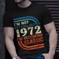 Ich Werde Nicht Alt Ich Werde Klassisch Vintage 1972 T-Shirt Geschenke für Ihn