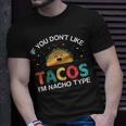 If You Dont Like Tacos Im Nacho Type For Cinco De Mayo Unisex T-Shirt Gifts for Him