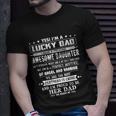 Im A Lucky Dad I Have A Awesome Daughter Shes Stubborn Tshirt Unisex T-Shirt Gifts for Him